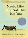 Maybe Life's Just Not That Into You (eBook): When You feel Like the World's Voted You Off